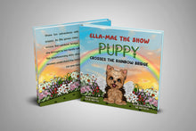 Load image into Gallery viewer, Ella-Mae the Show Puppy Crosses the Rainbow Bridge