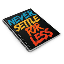 Load image into Gallery viewer, “Never Settle For Less” Spiral Notebook
