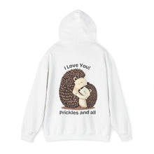 Load image into Gallery viewer, &quot;I Love You, Prickles and All&quot; Hoody
