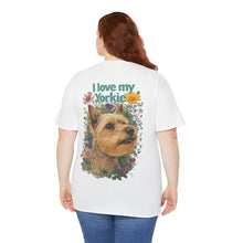 Load image into Gallery viewer, &quot;I Love My Yorkie&quot; Unisex Cotton Tee
