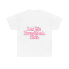 Load image into Gallery viewer, &quot;Let Me Overthink This&quot; Unisex Cotton Tee
