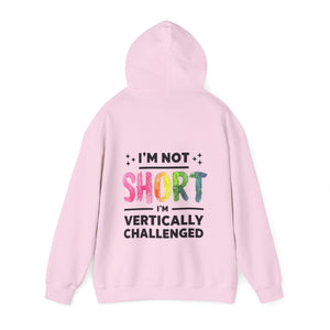 "I'm Not Short, I'm Vertically Challenged" Pink Hoodie