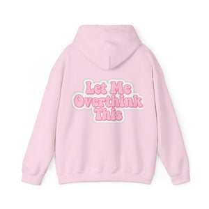 "Let Me Overthink This" Unisex Hoodie