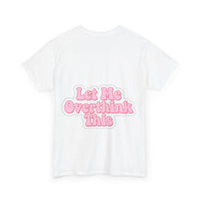 Load image into Gallery viewer, &quot;Let Me Overthink This&quot; Unisex Cotton Tee
