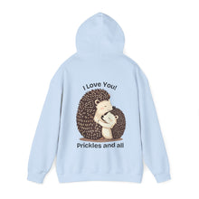 Load image into Gallery viewer, &quot;I Love You, Prickles and All&quot; Hoody
