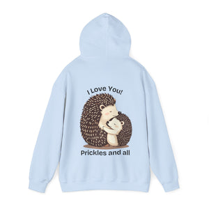 "I Love You, Prickles and All" Hoody