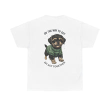 Load image into Gallery viewer, &quot;On the Way to Get My Act Together&quot; - Cotton Tee
