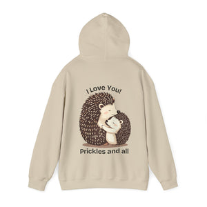 "I Love You, Prickles and All" Hoody