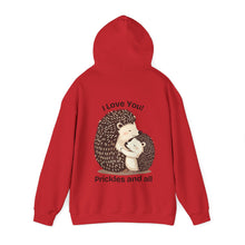 Load image into Gallery viewer, &quot;I Love You, Prickles and All&quot; Hoody
