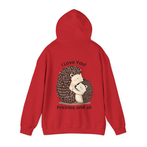 "I Love You, Prickles and All" Hoody