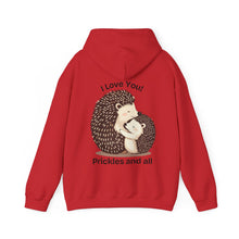 Load image into Gallery viewer, &quot;I Love You, Prickles and All&quot; Hoody
