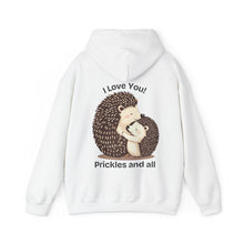 Load image into Gallery viewer, &quot;I Love You, Prickles and All&quot; Hoody
