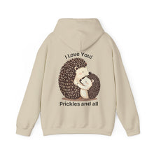 Load image into Gallery viewer, &quot;I Love You, Prickles and All&quot; Hoody
