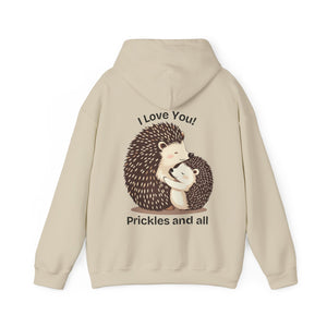 "I Love You, Prickles and All" Hoody