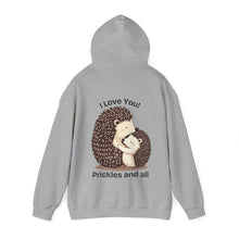 Load image into Gallery viewer, &quot;I Love You, Prickles and All&quot; Hoody
