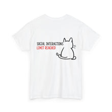 Load image into Gallery viewer, &quot;Social Interactions Limit Reached&quot; - Unisex Cotton Tee
