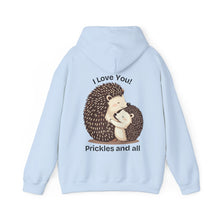 Load image into Gallery viewer, &quot;I Love You, Prickles and All&quot; Hoody
