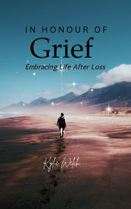 In Honour of Grief (E-Book) - Embracing Life After Loss