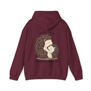 "I Love You, Prickles and All" Hoody