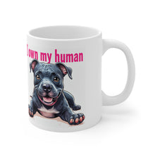 Load image into Gallery viewer, &quot;I Own My Human&quot; Pitbull Ceramic Coffee Mug
