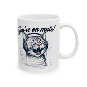 "You're On Mute!" - Coffee Mug