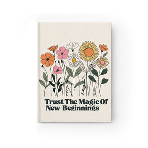 "Trust the Magic of New Beginnings" Journal