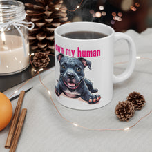 Load image into Gallery viewer, &quot;I Own My Human&quot; Pitbull Ceramic Coffee Mug
