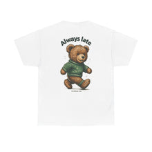 Load image into Gallery viewer, “Always Late But Always Cute” - Cotton Tee
