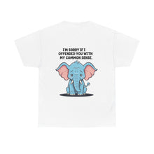 Load image into Gallery viewer, &quot;I&#39;m Sorry If I Offended You With My Common Sense&quot; - Unisex Cotton T-Shirt
