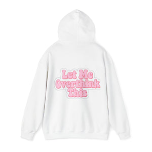 "Let Me Overthink This" Unisex Hoodie