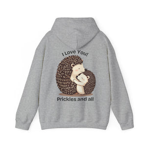 "I Love You, Prickles and All" Hoody